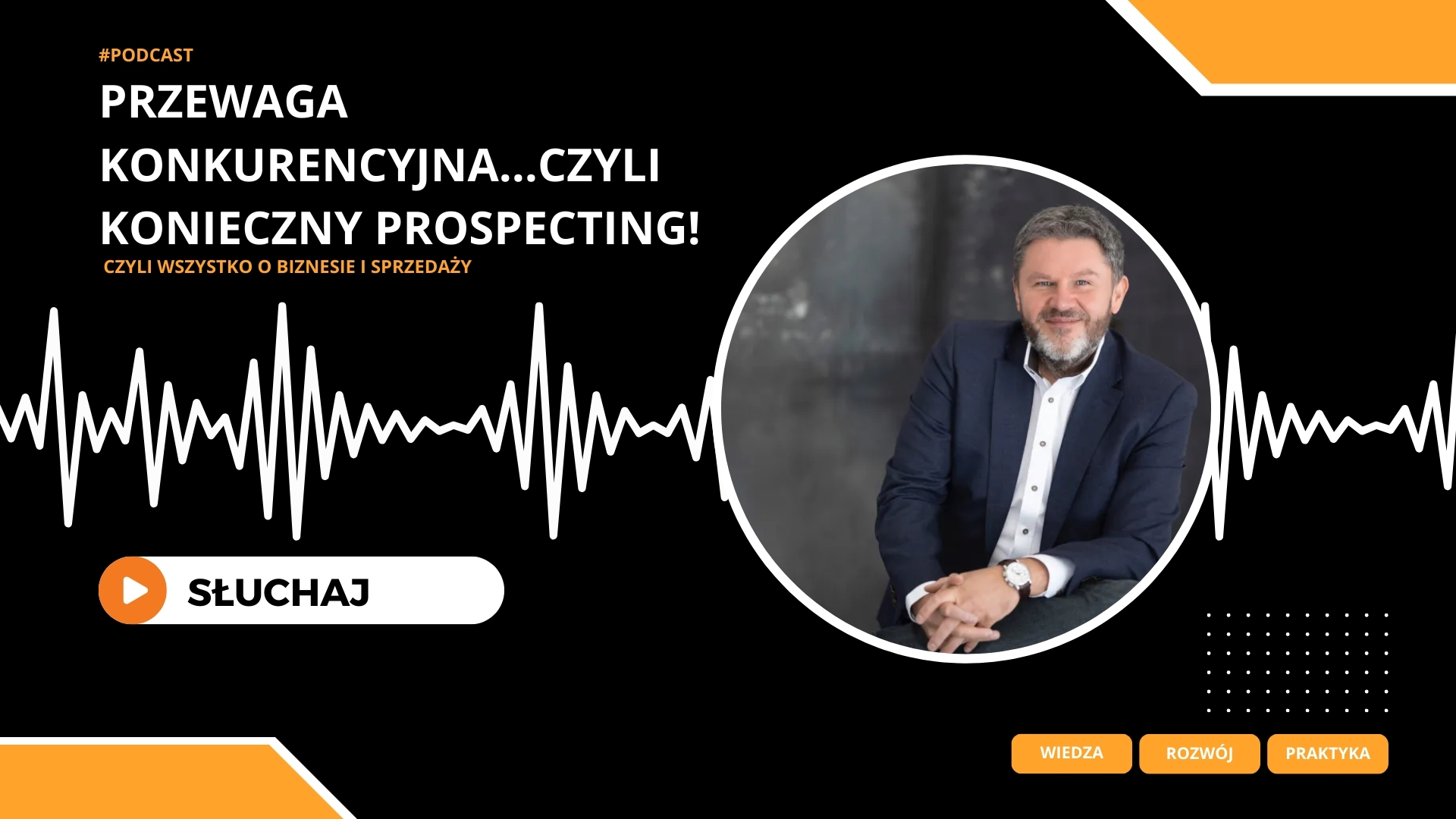 Przewaga konkurencyjna…czyli konieczny prospecting!