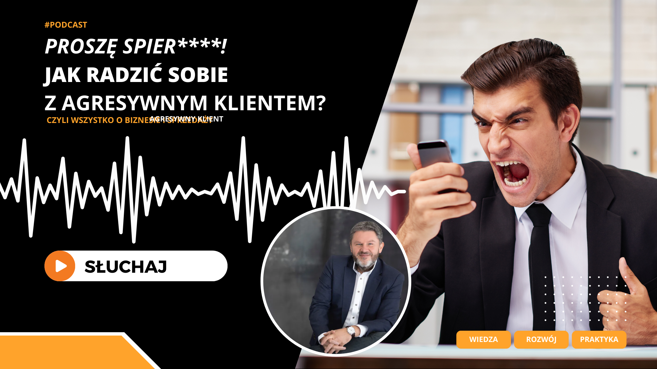 Proszę spier….! Jak radzić sobie z agresywnymi klientami?