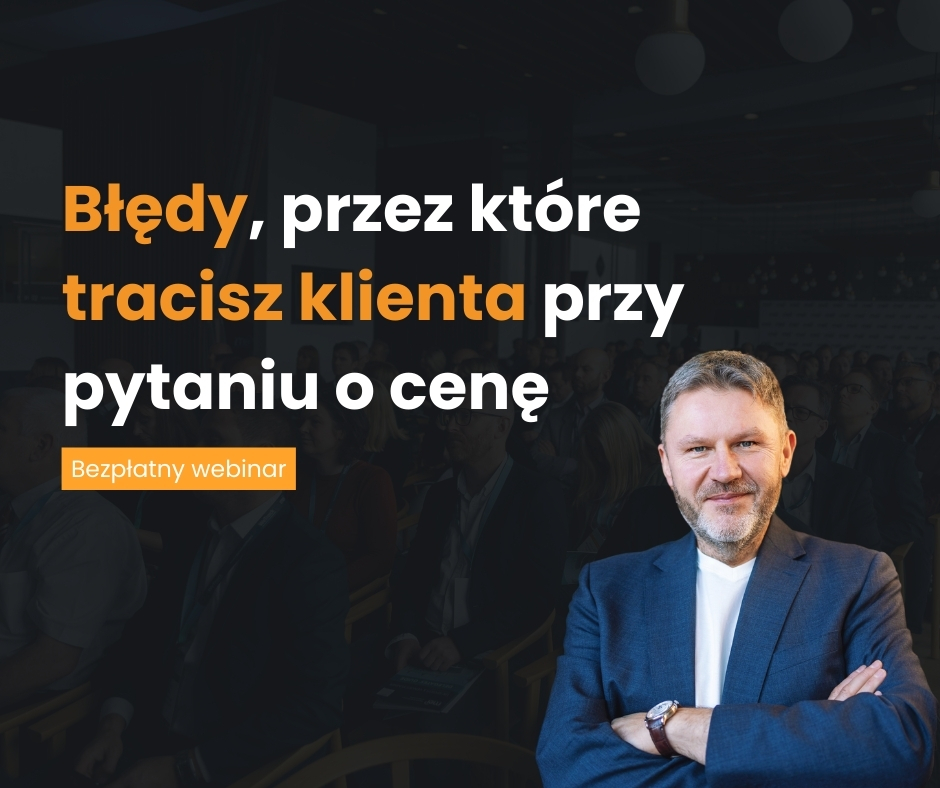Bezpłatny webinar: błędy, przez które tracisz klienta przy pierwszym pytaniu o cenę