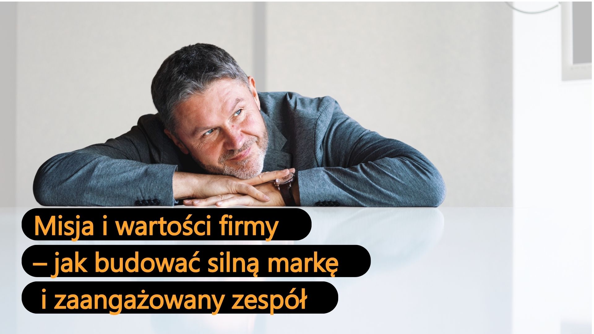 Misja i wartości firmy – jak budować silną markę i zaangażowany zespół