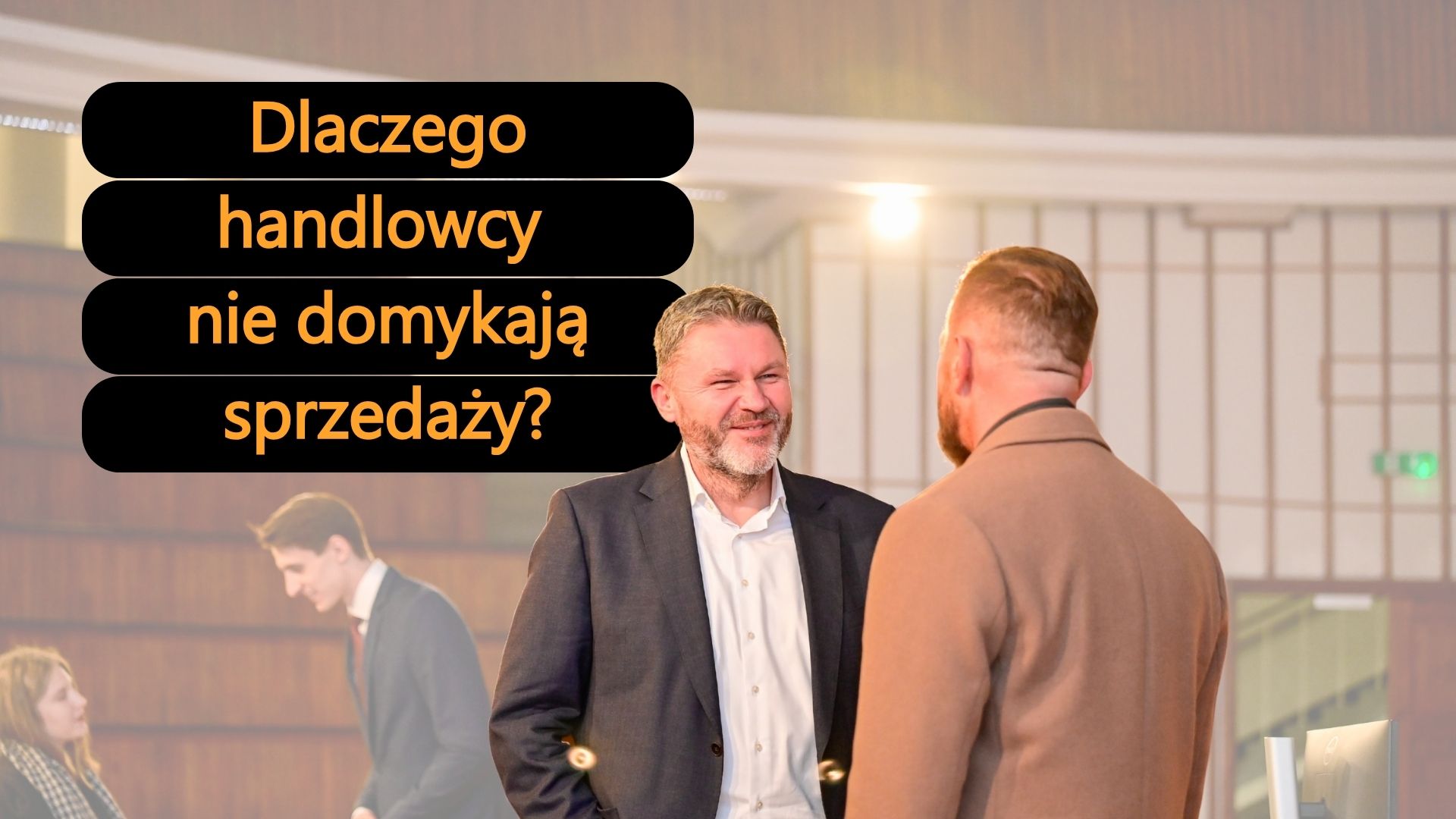 Dlaczego handlowcy nie domykają sprzedaży?